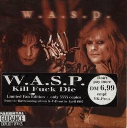 WASP : Kill Fuck Die (single)